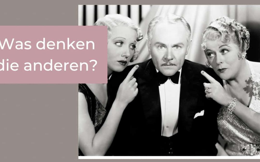 Was denken die anderen? So überwindest du die Angst vor Ablehnung